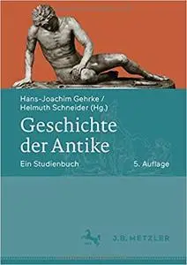 Geschichte der Antike: Ein Studienbuch