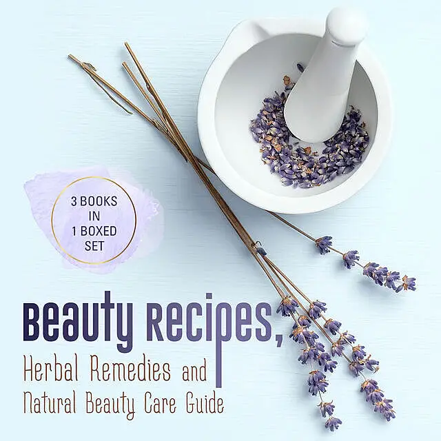 «Beauty Recipes, Herbal Remedies and Natural Beauty Care Guide» by Speedy Publishing