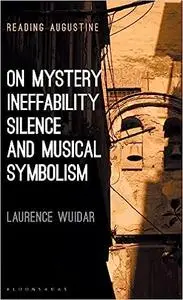 On Mystery, Ineffability, Silence and Musical Symbolism