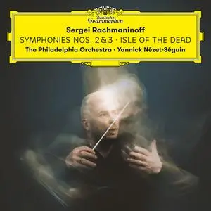 The Philadelphia Orchestra & Yannick Nézet-Séguin - Rachmaninoff: Symphonies Nos. 2 & 3 & Isle of the Dead (2023)