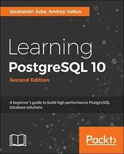 Learning PostgreSQL 10, 2nd Edition