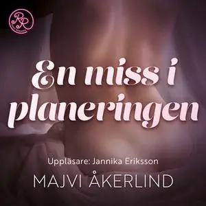 «En miss i planeringen» by Majvi Åkerlind