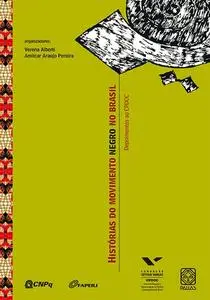 «Histórias do movimento negro no Brasil» by Verena Alberti e Amilcar Araujo Pereira