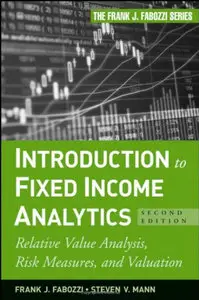 Introduction to Fixed Income Analytics: Relative Value Analysis, Risk Measures and Valuation, 2nd edition (repost)