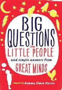 Big Questions from Little People: And Simple Answers from Great Minds