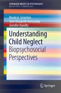 Understanding Child Neglect: Biopsychosocial Perspectives