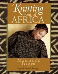 Knitting Out of Africa [Scan.] by Marianne Isager [Repost] 