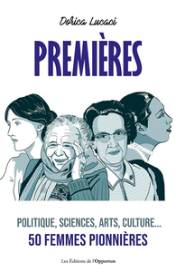 Premières : Politique, sciences, arts, culture... 50 femmes pionnières - Dorica Lucaci