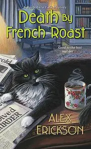 «Death by French Roast» by Alex Erickson