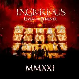 Inglorious - MMXXI Live at the Phoenix (2022)