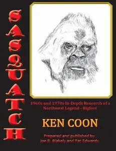 Sasquatch!: 1960s and 1970s In-Depth Research of a Northwest Legend - Bigfoot