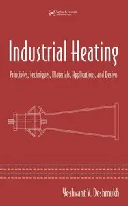 Industrial Heating: Principles, Techniques, Materials, Applications, and Design (Repost)