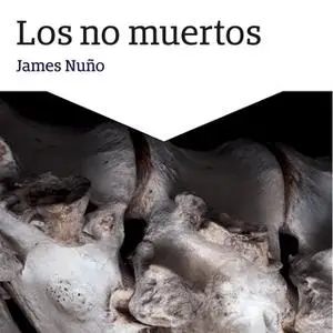 «Los no muertos» by James Nuño
