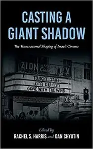 Casting a Giant Shadow: The Transnational Shaping of Israeli Cinema