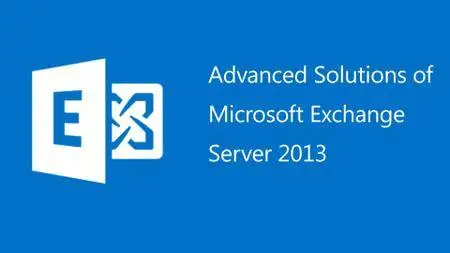 Advanced Solutions of Microsoft Exchange Server 2013 [repost]