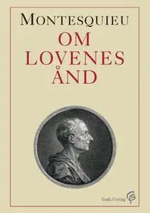«Om lovenes ånd» by Charles Louis de Secondat de Montesquieu