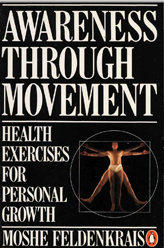 Moshe Feldenkrais - Awareness Through Movement - Health Exercise For Personal Growth