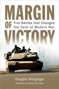 Margin of Victory: Five Battles that Changed the Face of Modern War