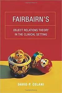 Fairbairn’s Object Relations Theory in the Clinical Setting