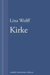 «Många människor dör som du. Kirke» by Lina Wolff