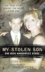 My Stolen Son: The Nick Markowitz Story