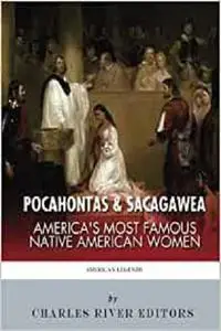 Pocahontas & Sacagawea: America's Most Famous Native American Women