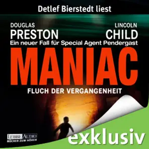 Douglas Preston & Lincoln Child - Maniac: Fluch der Vergangenheit