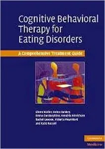 Cognitive Behavioral Therapy for Eating Disorders: A Comprehensive Treatment Guide by Glenn Waller