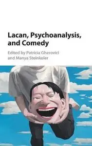 Lacan, Psychoanalysis, and Comedy