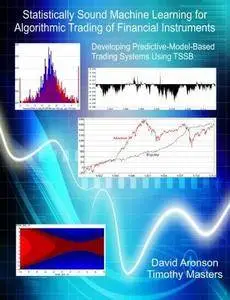 Statistically sound machine learning for algorithmic trading of financial instruments (Repost)