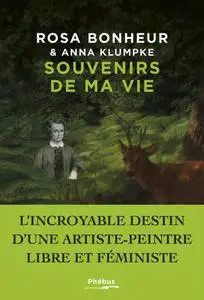Rosa Bonheur, Anna Klumpke, "Souvenirs de ma vie"