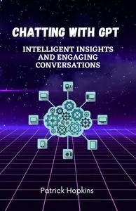 Chatting with GPT: Intelligent Insights and Engaging Conversations