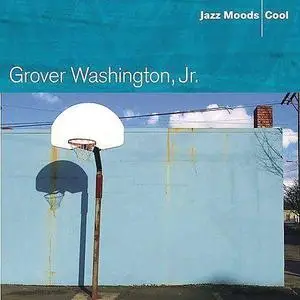 Grover Washington Jr - Jazz Moods: Cool