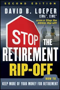 Stop the Retirement Rip-off: How to Avoid Hidden Fees and Keep More of Your Money, 2nd Edition
