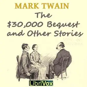 «The $30,000 Bequest and Other Stories» by Mark Twain