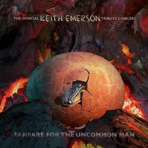 Fanfare For The Uncommon Man: The Official Keith Emerson Tribute Concert (2021)
