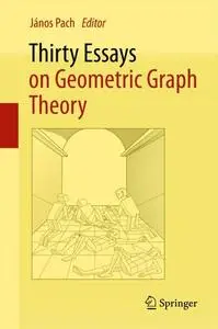 Thirty Essays on Geometric Graph Theory