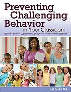 Preventing Challenging Behavior in Your Classroom: Positive Behavior Support and Effective Classroom Management