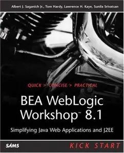 BEA WebLogic Workshop 8.1 Kick Start: Simplifying Java Web Applications and J2EE [Repost]