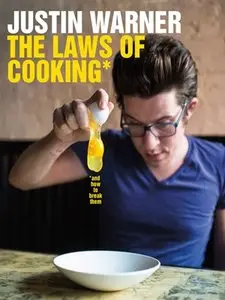 The Laws of Cooking . . . and How to Break Them [Repost] 