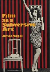 Amos Vogel - Film as a Subversive Art