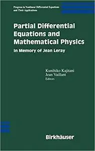 Partial Differential Equations and Mathematical Physics: In Memory of Jean Leray (Repost)