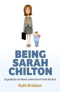 «Being Sarah Chilton» by Ruth Briddon