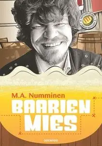 «Baarien mies» by M.A. Numminen