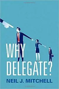 Why Delegate?