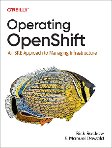 Operating OpenShift: An SRE Approach to Managing Infrastructure