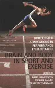 Brain and Body in Sport and Exercise: Biofeedback Applications in Performance Enhancement by Boris Blumenstein