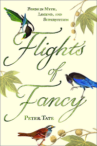 Flights of Fancy: Birds in Myth, Legend, and Superstition (repost)