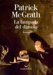 Patrick McGrath - La lampada del diavolo