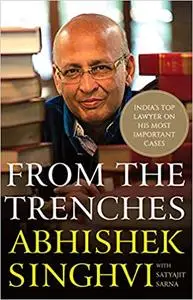 From The Trenches : IndiaS Top Lawyer On His Most Important Cases